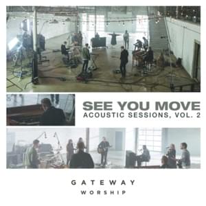 I Have a Savior - Gateway Worship (Ft. Leeland Mooring)