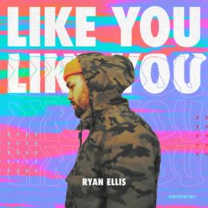 Like You - Ryan Ellis