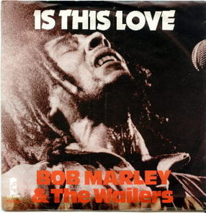 Is This Love - Bob Marley & The Wailers