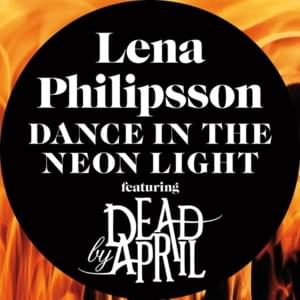 Dance in the Neon Light - Lena Philipsson (Ft. Dead by April)