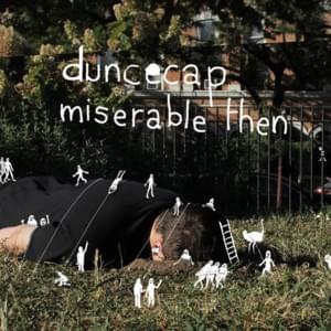 What Have I Done to Myself? - Duncecap (Ft. Quelle Chris)