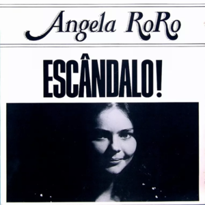 Escândalo - Angela Ro Ro