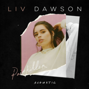 Painkiller (Acoustic) - Liv Dawson