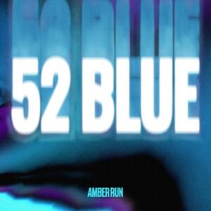 52 Blue - Amber Run