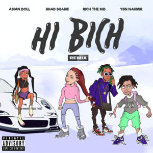 Hi Bich (Remix) - Bhad Bhabie (Ft. Asian Doll, Rich The Kid & YBN Nahmir)