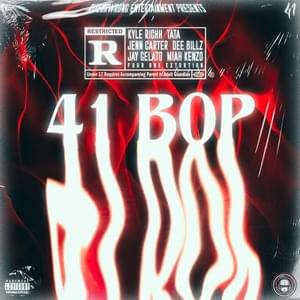 41 Bop - 41, Kyle Richh, Jenn Carter & TaTa (Ft. Dee Billz, Jay Gelato & Miah Kenzo)