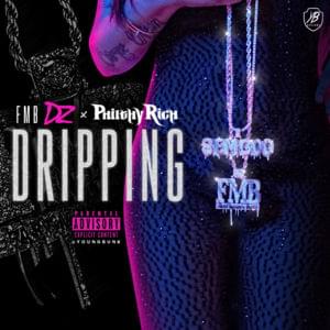 Dripping - FMB DZ (Ft. Philthy Rich)