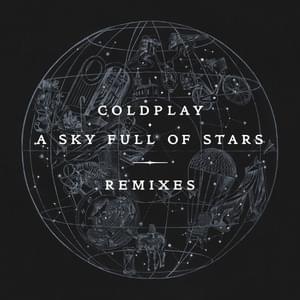 A Sky Full of Stars (Oliver Heldens Remix) - Coldplay