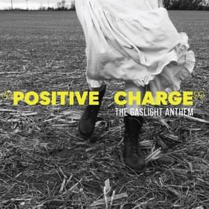 Positive Charge - The Gaslight Anthem