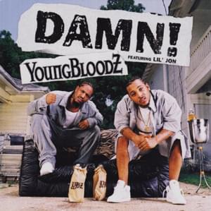 Damn! - YoungBlood​Z (Ft. Lil Jon)