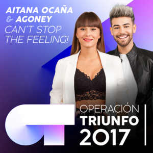 Can’t Stop The Feeling! - Operación Triunfo 2017 (Ft. Agoney & Aitana)