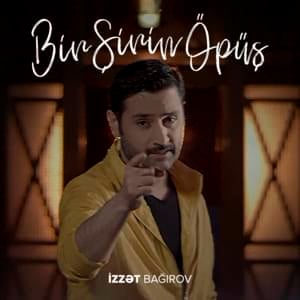 Bir Şirin Öpüş - İzzət Bağırov