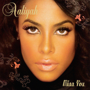 Miss You (Remix) - Aaliyah (Ft. JAY-Z)