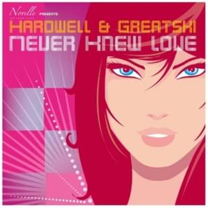 Never Knew Love - Hardwell & Greatski