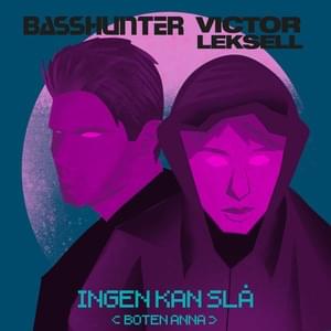 INGEN KAN SLÅ (BOTEN ANNA) - Basshunter