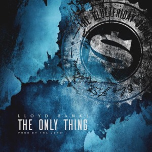 The Only Thing - Lloyd Banks