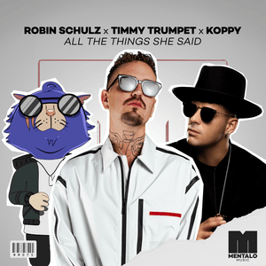 All the Things She Said - Robin Schulz, Timmy Trumpet & KOPPY