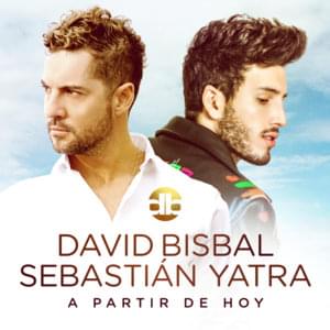 A Partir De Hoy - David Bisbal & Sebastián Yatra