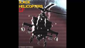 Black Helicopters - Black Helicopters (Ft. Asthmatic, DeJiVu, The Etherealist, Imperfect Mythos, In2ition, The Mix (Band) & Wayfarer (Rap))