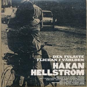 Den fulaste flickan i världen - Håkan Hellström