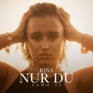 Nur Du (Samo Ti) - Rina (DEU)