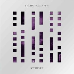 Siaho Banafsh - XWHISKY