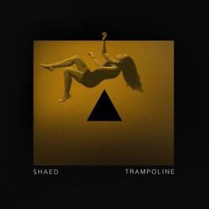 SHAED - Trampoline (Deutsche Übersetzung) - Lyrxo Deutsche Übersetzungen