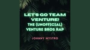 Let’s Go, Team Venture! - Johnny Mystro