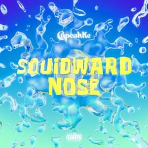 Squidward Nose - ​cupcakKe