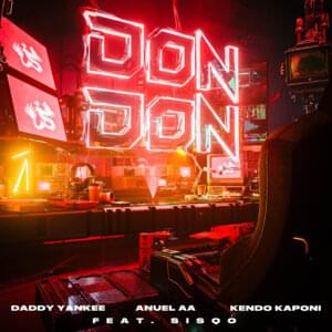 Don Don (Remix) - Daddy Yankee, Anuel AA & Kendo Kaponi (Ft. Sisqó)