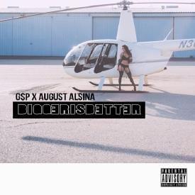 Bigger Is Better - August Alsina