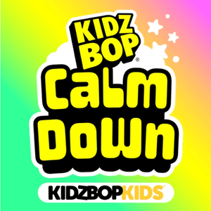 Calm Down - KIDZ BOP Kids