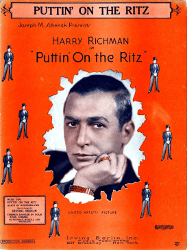 Puttin’ on the Ritz - Irving Berlin