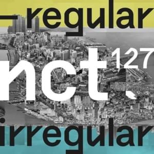 NCT 127 - Regular (Korean Ver.) (Romanized) - Lyrxo Romanizations