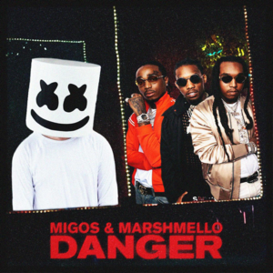 Danger - Migos & Marshmello