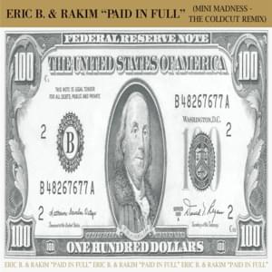 Paid in Full (Seven Minutes of Madness – The Coldcut Remix) - Eric B. & Rakim