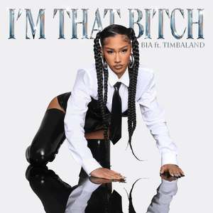 I’M THAT BITCH - BIA & Timbaland