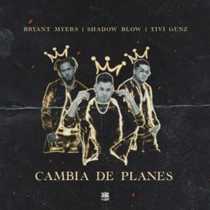 Cambia de Planes - Shadow Blow, Bryant Myers & Tivi Gunz