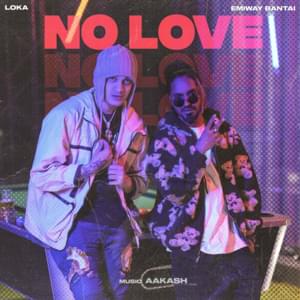 No Love - Emiway Bantai & Loka