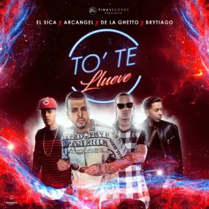 To’ te Llueve - El Sica (Ft. Arcángel, Brytiago & De La Ghetto)