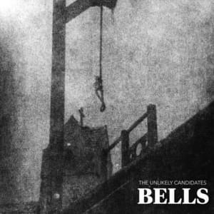 Bells - The Unlikely Candidates