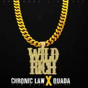 Wild & Rich - Quada (Ft. Chronic Law)