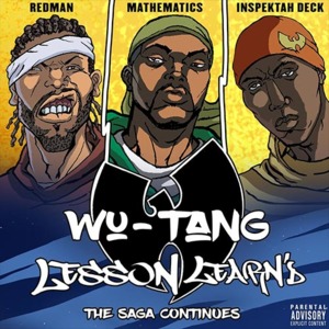 Lesson Learn’d - Wu-Tang Clan (Ft. Inspectah Deck & Redman)