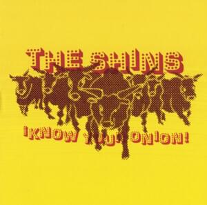 Know Your Onion! - The Shins