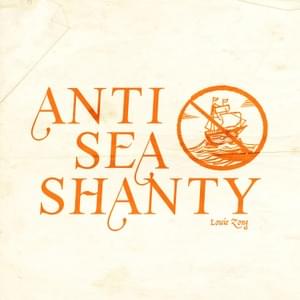 Anti-Sea Shanty - Louie Zong