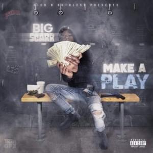 Make a Play - Big Scarr