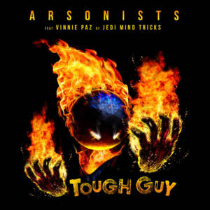 Tough Guy - Arsonists (Ft. Vinnie Paz)