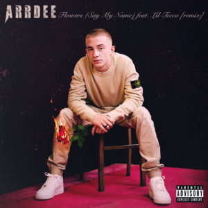 Flowers (Say My Name) [Remix] - ArrDee (Ft. Lil Tecca)