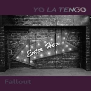 Fallout - Yo La Tengo