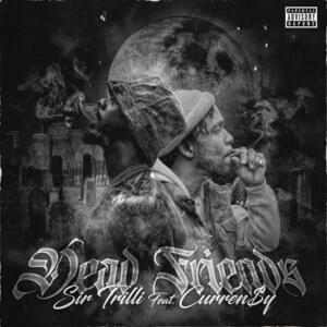 Dead Friends - Sir Trilli (Ft. Curren$y)